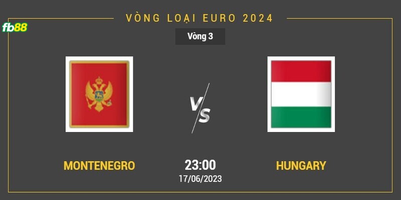 Soi-keo-Montenegro-vs-Hungary-17062023-1